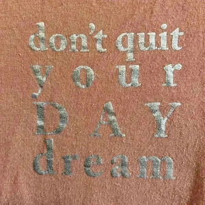 Dynamite clothing don’t quit your Day dream t-shirt  size M